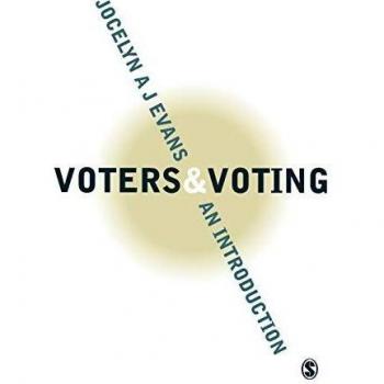 Voters and Voting: A Comprehensive Guide to Electoral Participation