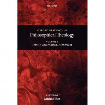 Oxford Readings in Philosophical Theology: Volume 1 - Trinity, Incarnation, and Atonement (Paperback) by Michael C. Rea