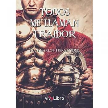 Todos me llaman traidor - Hernandez Juan Carlos
