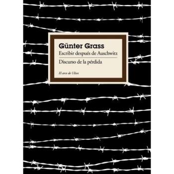 Escribir después de Auschwitz: Discurso de la pérdida - Gunter Grass