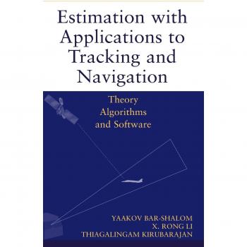 Estimation with Applications to Tracking and Navigation: Theory Algorithms and Software