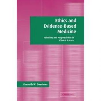 Ética y Medicina Basada en Evidencias: Falibilidad y Responsabilidad en la Ciencia Clínica - Goodman, Kenneth S
