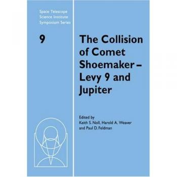 The Collision of Comet Shoemaker-Levy 9 and Jupiter: IAU Colloquium 156