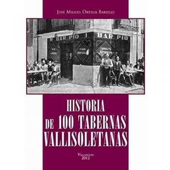 Historia de 100 tabernas vallisoletanas