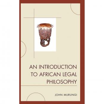 African Legal Philosophy: A Comprehensive Guide to African Jurisprudence