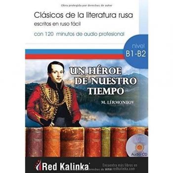 Un héroe de nuestro tiempo: Clásicos de la literatura rusa escritos en ruso fácil