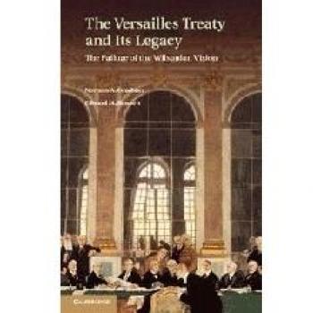 Tratado de Versalles y su Legado: El Fracaso de la Visión Wilsoniana - Edición Tapa Dura