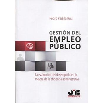 Gestión del empleo público: La evaluación del desempeño en la mejora de la eficiencia administrativa