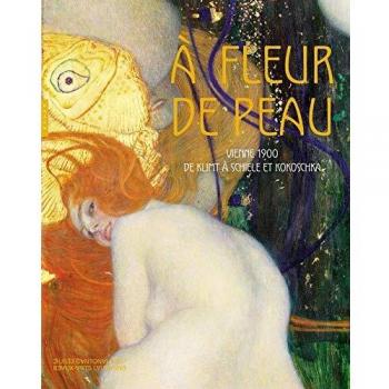 A fleur de peau. Vienne 1900, de Klimt à Schiele et Kokoschka