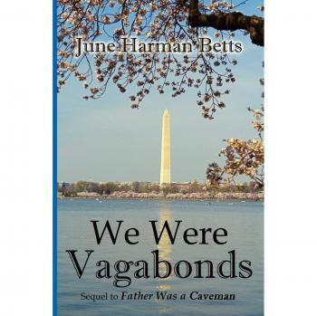 We Were Vagabonds: A Journey Through Echoes - Sequel to Father Was A Caveman