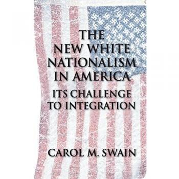 New White Nationalism in America - Comprehensive Analysis by Carol M. Swain