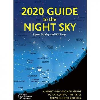 2020 Guide to the Night Sky: A Month-By-Month Guide to Exploring the Skies Above North America (Paperback)