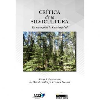 Crítica de la silvicultura: El manejo para la Complejidad
