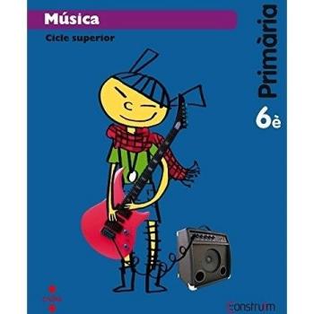 Música. 6 Primària. Construïm - 9788466138123