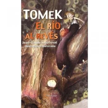Tomek. El río al revés - Nudd Mitchel, Emily; Mourlevat, Jean-claude