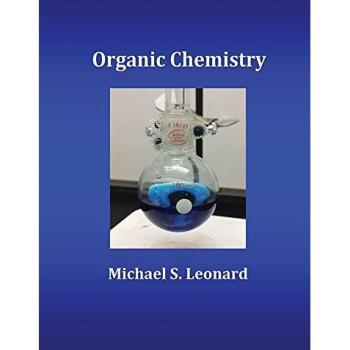 Organic Chemistry Mastery: Essential Concepts and Applications by Michael S. Leonard