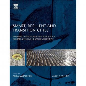 Smart, Resilient and Transition Cities: Emerging Approaches and Tools for A Climate-Sensitive Urban Development