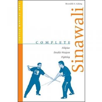 Complete Sinawali: Filipino Double-weapon Fighting