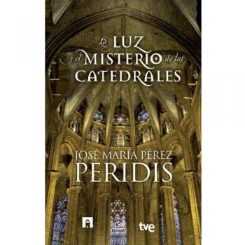 La luz y el misterio de las catedrales - Peridis/rtve