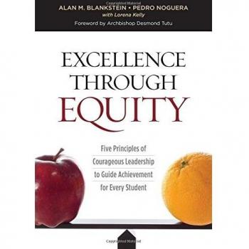 Excellence Through Equity: Five Principles of Courageous Leadership to Guide Achievement for Every Student