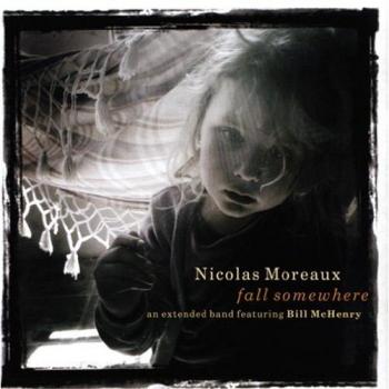 Fall Somewhere, Feat. Bill Mchenry - Bill Mchenry Nicolas Moreaux