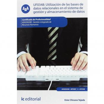 Utilización de las bases de datos relacionales en el sistema de gestión y almacenamiento de datos. ADGD0208 - Gestión integrada de recursos humanos