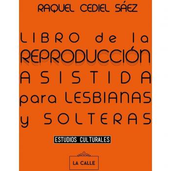 Libro de la reproducción asistida para lesbianas y solteras