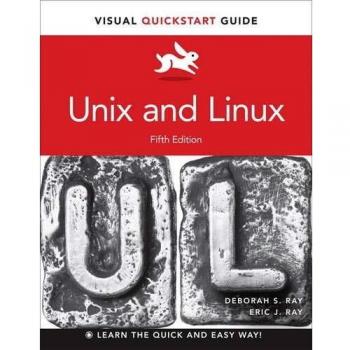 Unix and Linux: Visual QuickStart Guide