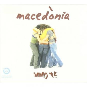 Sakam Te - Macedonia