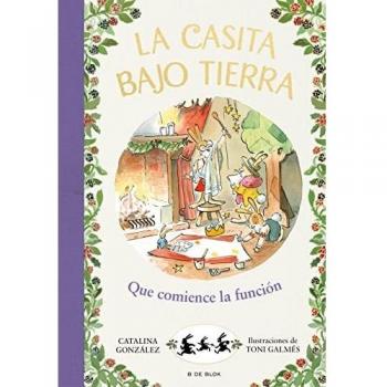 La casita bajo tierra 6 - ¡Que comience la función!
