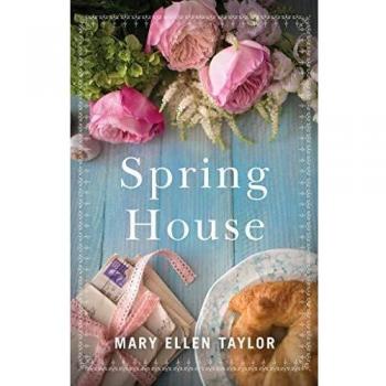 Spring House: A Novel of Family Secrets and New Beginnings by Mary Ellen Taylor