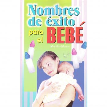 Nombres de exito para el bebe/ Sucessful Names for Babies
