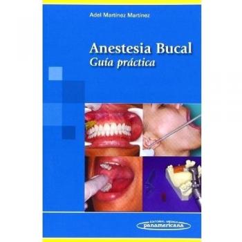 MARTINEZ:Anestesia Bucal. Gua Prctica: Guía Práctica
