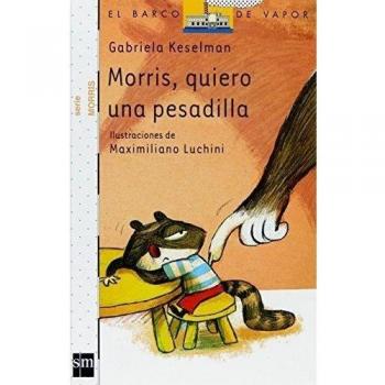 Morris, quiero una pesadilla - Gabriela Keselman
