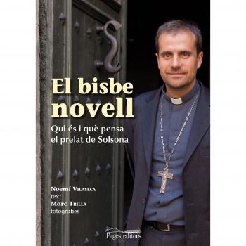 El bisbe novell: Qui és i què pensa el prelat de Solsona
