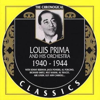 Chronological Louis Prima Collection: Classics 1940-1944