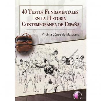 40 textos fundamentales en la Historia Contemporánea de España
