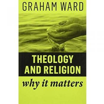 Theology and Religion: Why It Matters