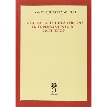 LA EXPERIENCIA DE LA PERSONA EN EL PENSAMIENTO DE EDITH STEIN