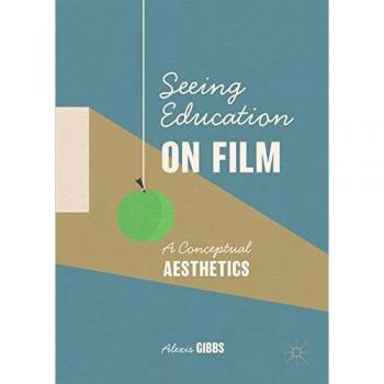 Seeing Education on Film: A Conceptual Aesthetics