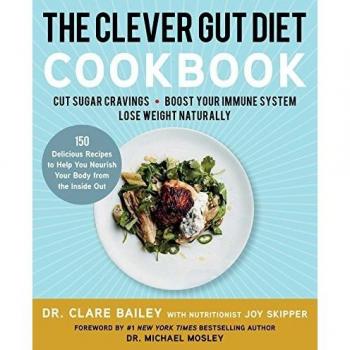 The Clever Gut Diet Cookbook: 150 Delicious Recipes to Help You Nourish Your Body from the Inside Out