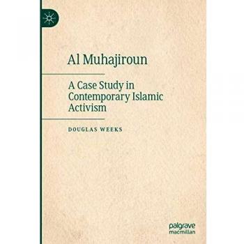 Al Muhajiroun: A Case Study in Contemporary Islamic Activism