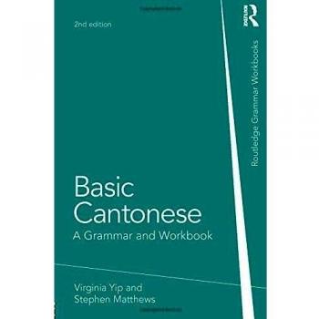 Basic Cantonese: A Grammar and Workbook