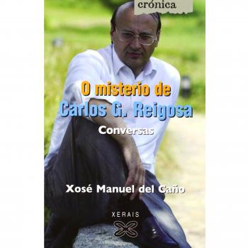 O misterio de Carlos G. Reigosa: Conversas