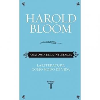 Anatomía de la influencia - Harold Bloom