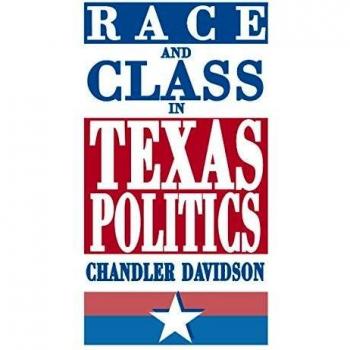 Davidson and Chandler's Race and Class in Texas Politics: A Comprehensive Analysis of Social Dynamics