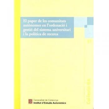 paper de les comunitats autònomes en l'ordenació i gestió del sistema universitari i la política de recerca. Seminari. Barcelona