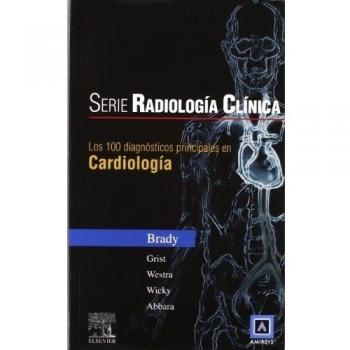 Serie Radiología Clínica: Los 100 diagnósticos principales en Cardiología
