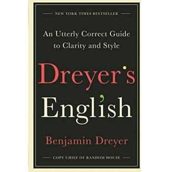 Dreyer's English: An Utterly Correct Guide to Clarity and Style