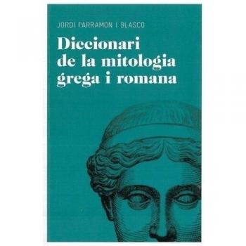 Diccionari de mitologia grega i romana - Parramon Blasco J